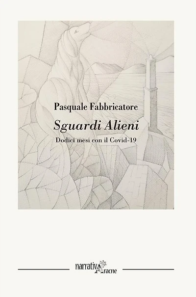 Sguardi Alieni: Dodici mesi con il Covid-19