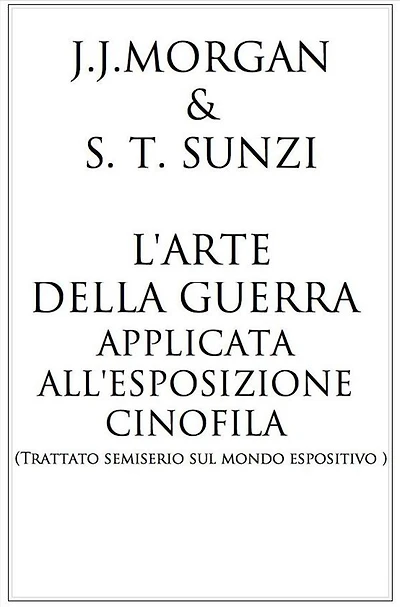 L'arte della guerra applicata all 'esposizione cinofila