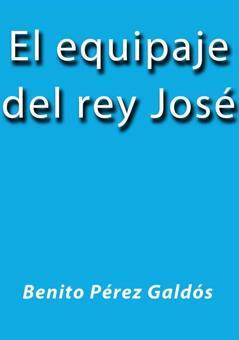 El equipaje del rey José