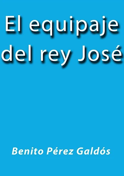 El equipaje del rey José
