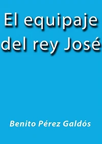 El equipaje del rey José