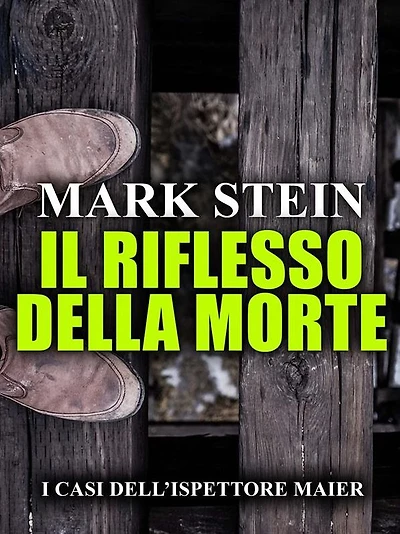 Il riflesso della morte: I casi dell'ispettore Alex Maier (Vol. 2)