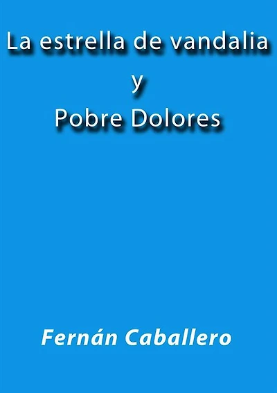 La estrella de vandalia - Pobre Dolores