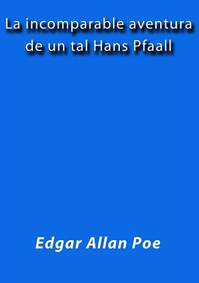 La incomparable aventura de un tal Hans Pfaall