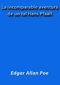 La incomparable aventura de un tal Hans Pfaall