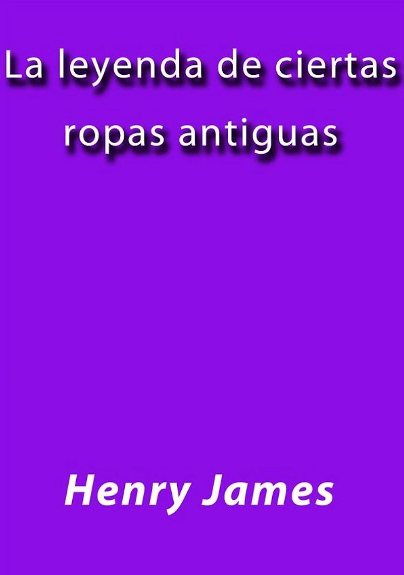 La leyenda de ciertas ropas antiguas