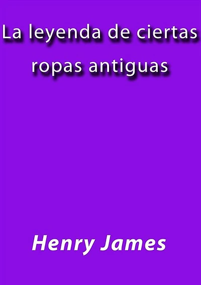 La leyenda de ciertas ropas antiguas