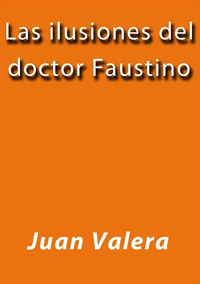 Las ilusiones del doctor Faustino