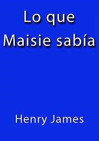 Lo que Maisie sabia