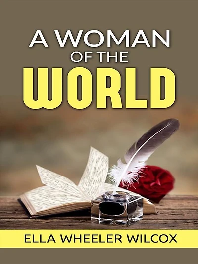 A Woman of the World - Her Counsel to Other People's Sons and Daughters