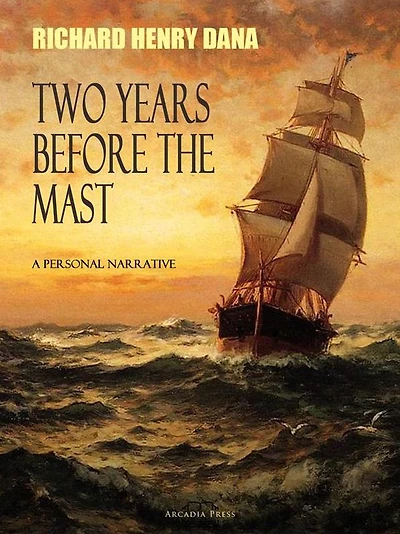Two Years Before the Mast: A Personal Narrative.