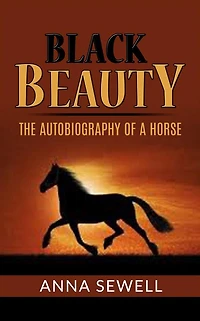 Black beauty the autobiography of a horse