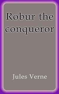 Robur the Conqueror (Phoenix Classics)