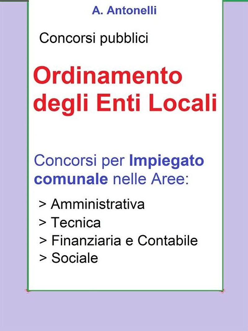 Ordinamento degli Enti Locali: Concorsi per impiegato comunale nelle Aree: Amministrativa, Tecnica, Finanziaria e Contabile, Sociale