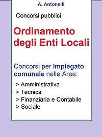 Ordinamento degli Enti Locali: Concorsi per impiegato comunale nelle Aree: Amministrativa, Tecnica, Finanziaria e Contabile, Sociale