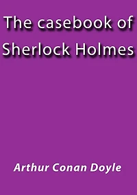 The Case Book of Sherlock Holmes