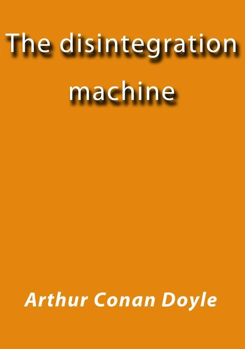 The Disintegration Machine