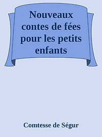 Nouveaux contes de fées pour les petits enfants