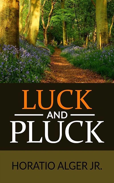 Luck and Pluck or John Oakley's Inheritance