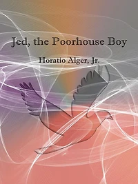 Jed, The Poorhouse Boy