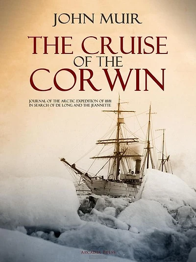 the Cruise of Corwin: Journal Arctic Expedition 1881 search De Long and Jeannette