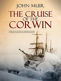 the Cruise of Corwin: Journal Arctic Expedition 1881 search De Long and Jeannette