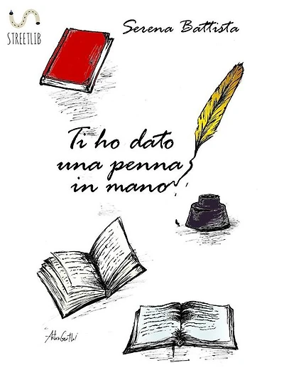 Ti ho dato una penna in mano: Raccolta di Poesie