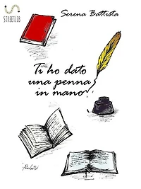 Ti ho dato una penna in mano: Raccolta di Poesie