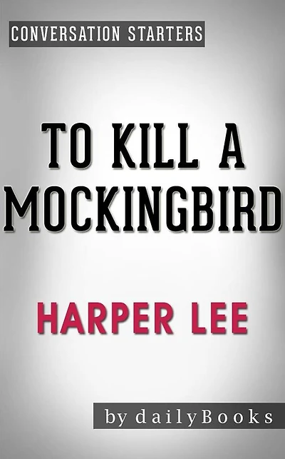 To Kill a Mockingbird (Harperperennial Modern Classics) by Harper Lee Conversation Starters