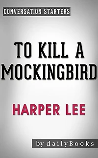 To Kill a Mockingbird (Harperperennial Modern Classics) by Harper Lee Conversation Starters