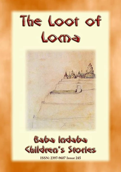 THE LOOT OF LOMA - An American Indian Children's Story with a Moral: Baba Indaba Children's Stories - Issue 245
