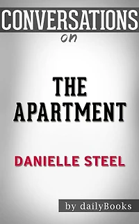 The Apartment: by Danielle Steel??????? Conversation Starters