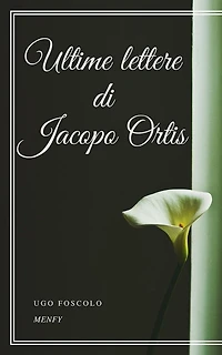 Ultime Lettere di Jacopo Ortis