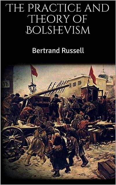The Practice and Theory of Bolshevism