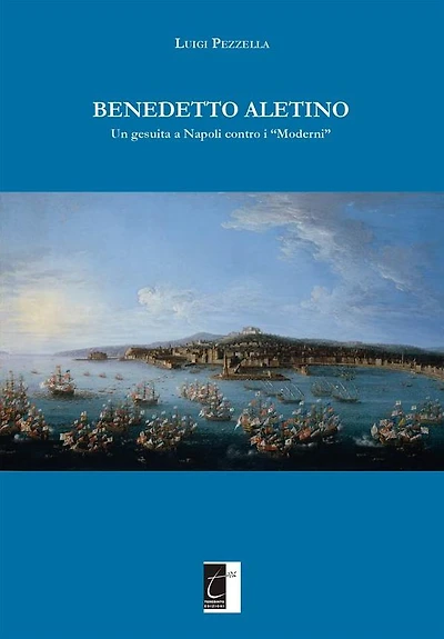 Benedetto Aletino: Un gesuita a Napoli contro i "Moderni"