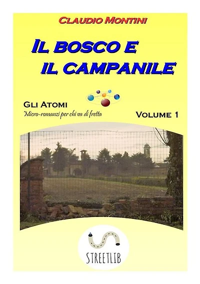 Il bosco e il campanile: Gli atomi: microromanzi per chi va di fretta