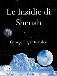 Le Insidie di Shenah: Secondo Volume della Trilogia dei Mondi Esterni