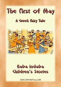 THE FIRST OF MAY - A Greek Fairy Tale: BABA INDABA'S CHILDREN'S STORIES - Issue 290