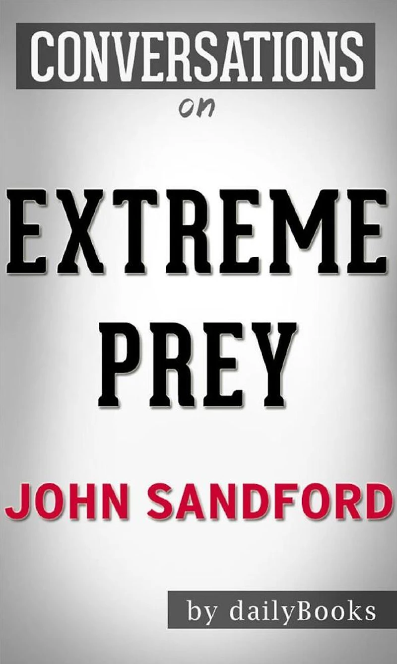 Extreme Prey: by John Sandford Conversation Starters