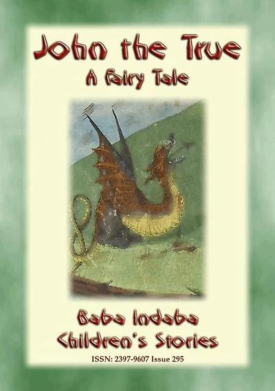 JOHN THE TRUE - A Children's Story: Baba Indaba's Children's Stories Issue 295