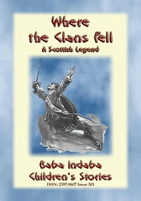 WHERE THE CLANS FELL - The Scottish Legend of the Battle of Culloden rewritten for Children: Baba Indaba's Children's Stories - Issue 301