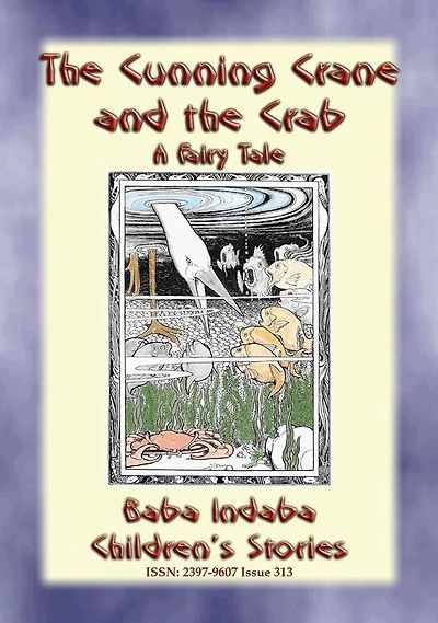 THE CUNNING CRANE AND THE CRAB - A Fairy Tale: Baba Indaba's Children's Stories - Issue 313