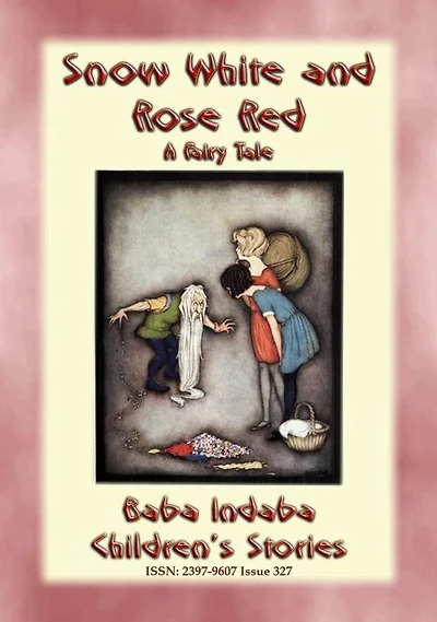 SNOW WHITE AND ROSE RED - A European Fairy Tale: Baba Indaba's Children's Stories - Issue 327