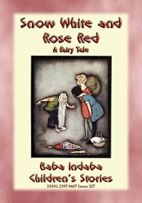 SNOW WHITE AND ROSE RED - A European Fairy Tale: Baba Indaba's Children's Stories - Issue 327