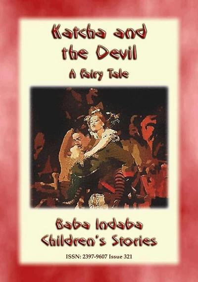 KATCHA AND THE DEVIL - A European Fairy Tale: Baba Indaba Children's Stories - Issue 321
