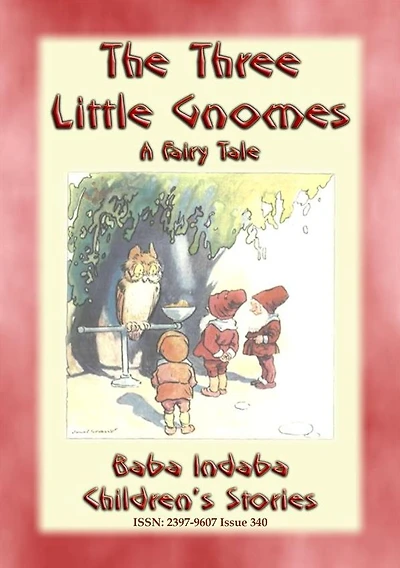 THE THREE LITTLE GNOMES - A Fairy Tale Adventure: Baba Indaba's Children's Stories - Issue 340