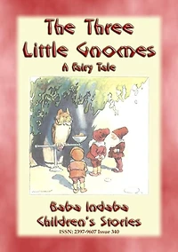 THE THREE LITTLE GNOMES - A Fairy Tale Adventure: Baba Indaba's Children's Stories - Issue 340