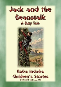 JACK AND THE BEANSTALK - A Classic Fairy Tale: Baba Indaba's Children's Stories - Issue 339