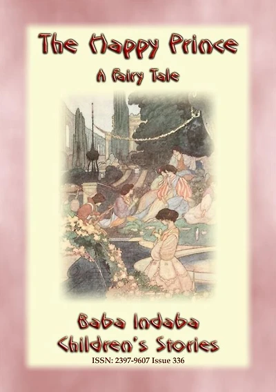 THE HAPPY PRINCE - An Eastern Fairy Tale: Baba Indaba's Children's Stories - Issue 336