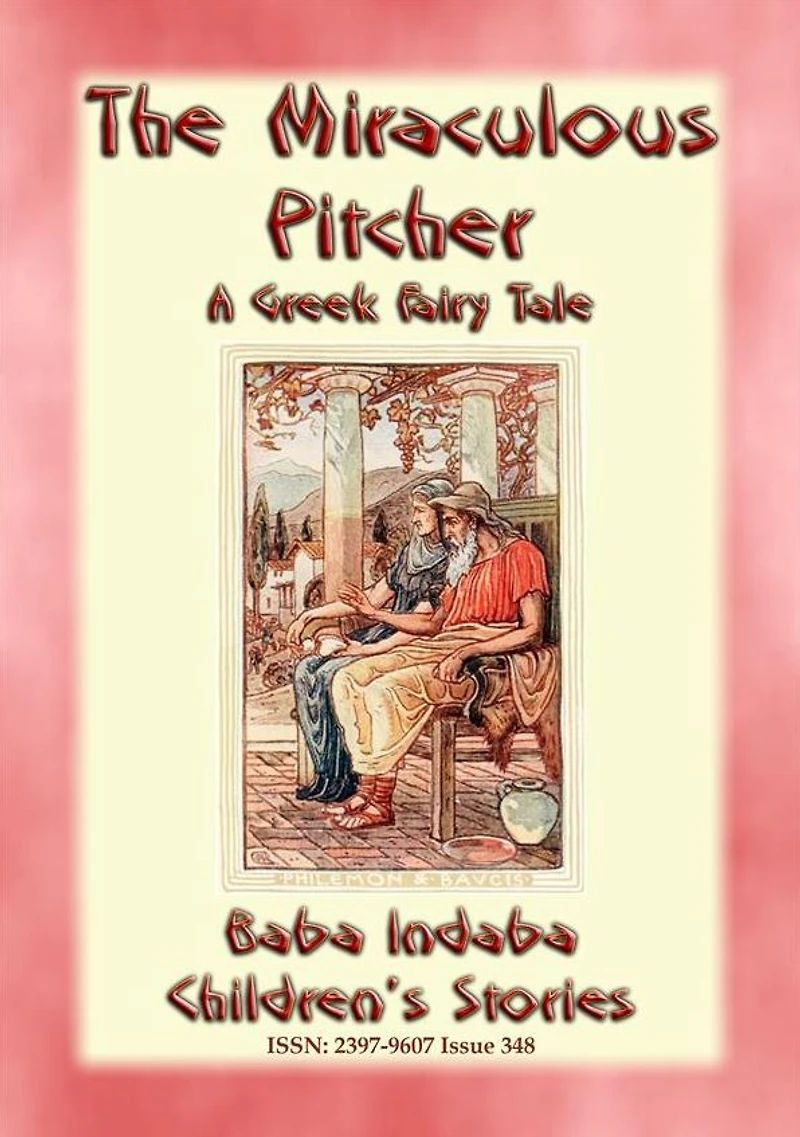 THE MIRACULOUS PITCHER - A Greek Fairy Tale about generosity and hospitality: Baba Indaba's Children's Stories - Issue 348